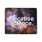 Because Science Mouse Pad
