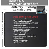 Corporate Email Lingo Funny Mouse Pad - Colleague Friends Coworker Humor Sarcastic Gifts Mousepad - Mouse Mat Desk Decor 9.5 In, Medium, Black