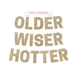Pre-Strung Older Wiser Hotter Banner - No Diy - Gold Glitter Happy Birthday Party Banner - Pre-Strung Garland On 8 Ft Strands - Gold Birthday Party Decorations & Decor For Men & Women - No Diy