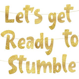 Let'S Get Ready To Stumble Gold Glitter Banner - Funny Bachelorette And Bachelor Party Decorations - 21St - 25Th - 30Th Vegas Party Banner