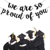 Black We Are So Proud Of You Banner For 2025 Graduation Party Decorations, Class Of 2025 Graduation Decor High School Graduations College Grad Party Decorations Supplies