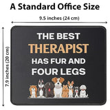 Best Therapist Has Fur And Four Legs Funny Dog Mouse Pad - Puppy Dog Gifts For Mom, Dad - Dog Lover Gifts - Dog Owner, Pet Lovers Mouse Mat 9.5 Inch For Computer