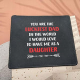 Funny Gifts For Dad - You'Re The Luckiest Dad Mouse Pad - Gifts For Dad From Daughter, Son - Dad Tumbler - Dad Mouse Mat 9.5 Inch