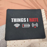 Things I Hate Mouse Pad Programmer Gamer Fun Gift Idea - 9.5 X 7.8 Inch Mouse Mat - Funny Computer Nerd Gift Video Gamer Joke Men