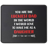 Funny Gifts For Dad - You'Re The Luckiest Dad Mouse Pad - Gifts For Dad From Daughter, Son - Dad Tumbler - Dad Mouse Mat 9.5 Inch