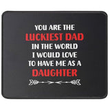 Funny Gifts For Dad - You'Re The Luckiest Dad Mouse Pad - Gifts For Dad From Daughter, Son - Dad Tumbler - Dad Mouse Mat 9.5 Inch