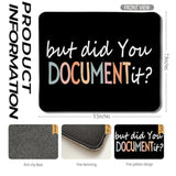 Funny Mouse Pad For Work, But Did You Document It Mouse Pads For Work Wireless Mouse Computers Laptop Desk Accessories, Funny Office Desk Accessories, Funny Gifts For Coworkers, 9.5X7.9 Inch