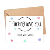 Funny Valentine'S Day Card For Him Her - I Fucking Love You (Either Way Works) - Naughty Love Anniversary Card For Husband Wife - Funny Anniversary Card For Him Her