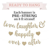 Pre-Strung Love Laughter & Happily Ever After Banner - No Diy - Gold Glitter Bachelorette Wedding Bridal Party Banner - Pre-Strung Garland On 8 Ft Strand - Gold Bachelorette Bridal Engagement Party