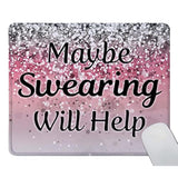 Mouse Pad Fashion Funny Wording Maybe Swearing Will Help Words Of Wisdom Keep Calm Non-Slip Rubber Base With Stitched Edges For Gaming Office Home And Travel, Pink