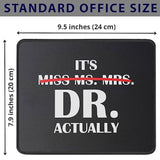 Miss Ms Mrs Dr Actually Doctor Mouse Pad - Funny Doctor Gift Phd - Gifts For Doctors, Medical School Graduation Gifts - Mouse Mat 9.5 Inch