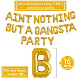 Gold 'Aint Nothing But Gangsta Party' Balloon Banner, 90S Party Decor, Birthday Balloons