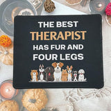 Best Therapist Has Fur And Four Legs Funny Dog Mouse Pad - Puppy Dog Gifts For Mom, Dad - Dog Lover Gifts - Dog Owner, Pet Lovers Mouse Mat 9.5 Inch For Computer