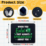 Funny Accountant Mouse Pad Gifts - When You Excel They Always Spreadsheet About You - Non-Slip Mousepad With Stitched Edge - Rectangular Mouse Mat For Desk - Office Gag Gifts For Colleague