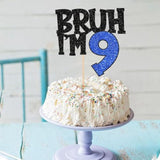 Bruh I'm 9 Glitter Cake Topper Blue Happy 9th Birthday Party Decor