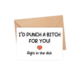 I'D Punch A Bitch For You! Right In The Dick - Funny Love Card For Boyfriend - Best Friend - Humour Card