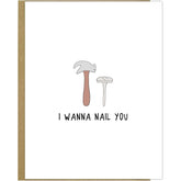I Wanna Nail You, Adult Punny Valentine'S Day Cards, Funny & Dirty Valentine, Anniversary & Witty Naughty Puns For Him & Her (Nail You)