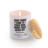 Good Things Come To Those Who Work Their Asses Off Congratulations Gifts On New Job Promotion Gifts For Coworkers Scented Candle Home Office Jar Candle Sage Floral Lavender Scent Soy Wax 9.5 Oz