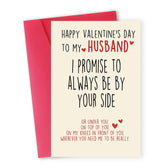 Funny Valentines Day Card For Husband, Sweet Valentines Day Gifts For Him Men, Husband Valentine Day Gifts- I Promise To Always Be By Your Side…