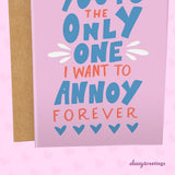 Funny Valentine'S Day Card For Him Or Her - Annoy You Forever - Cute Anniversary Cards For Husband, Boyfriend, Wife, Or Girlfriend - Funny Birthday Card For Men Or Women