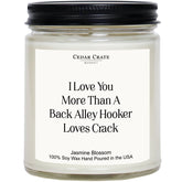 “I Love You More” Gifts For Her, Him, Wife, Husband - Jasmine Blossom Scented Soy Candle | Funny Best Friend Birthday Gift For Women, Men | Cute Adult Humor Candle