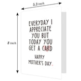 Funny Mothers Day Card Gifts From Daughter Son, Humor Mother’S Day Card Gift For Mom, Everyday I Appreciate You But Today You Get A Card
