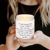 Best Friend Birthday Gifts For Women, Funny Scented Candles For Women, Galentines Day Gifts, Friendship Gift For Friends Female, I'D Walk Through Fire For You Friend Candle, Handmade, 7Oz