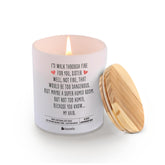 I’D Walk Through Fire For You Sister Gifts Friendship Friends Scented Candle Home Office Jar Candles Sage Floral Lavender Scent Soy Wax 9.5 Oz