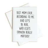Mom Gift, Card For Mom, Best Mom Ever According To Me (Matte Card With Envelope, 5X7 Inch)