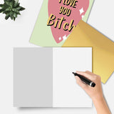 Funny Galentine'S Day Card, I Love You Bitch Card, Friend Birthday Card, Love Card For Bestie, Friendship Card For Lady Girl, Valentines Card For Best Friend