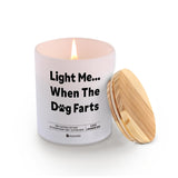 Light Me When The Dog Farts Dog Lover Gifts Pet Lover Girlfriend Boyfriend Sister Brother Mom Dad Scented Candle Home Office Jar Candle Sage Floral Lavender Scent Soy Wax 9.5 Oz