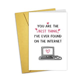 Funny Valentines Day Card For Him Her, Online Dating Vday Card For Boyfriend Girlfriend, Wedding Anniversary Card, The Best Thing I'Ve Ever Found On The Internet