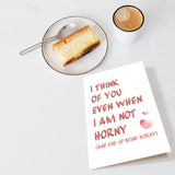 Cheeky Valentine'S Day Card For Wife Girlfriend, Naughty Anniversary Card For Her Him, I Think Of You Even When I Am Not Horny