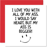 Funny Valentines Card For Him - I Love You With All Of My Ass - Birthday Card For Boyfriend Partner Fiance, 5.7 X 5.7 Inch Greeting Cards, Birthday Anniversary Card Husband From Wife Girlfriend