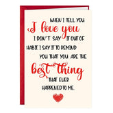 When I Tell You I Love You Valentines Day Card Anniversary Wedding Birthday Gift For Wife Husband Girlfriend Boyfriend Romantic Valentines Card Sweet Birthday Card For Your Significant Other