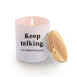 Keep Talking I'M Diagnosing You Candle Psychologist Gifts Doctor Therapist Psychiatrist Scented Candles Home Office Jar Candles Lavender Scent 9.5Oz