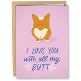 Funny Dog Birthday Card For Him Her | Valentine'S Day Card For Boyfriend Husband Girlfriend Wife Fiance | I Love You Dog Card | Puppy Corgi Butt Anniversary Card For Men Women