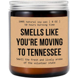 Smells Like You'Re Moving To Tennessee Candle - Moving To Tennessee Gift - Tennessee Housewarming Gift - Aromatherapy Glass Candle Jar - Non-Toxic Ingredients