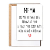 Funny Mema Card, No Matter What Life Throws At You At Least You Don'T Have Ugly Grand Children, Greeting Birthday Card, Mother'S Day Card