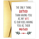 Romantic Mother'S Day Card For Wife, Sweet Mothers Day Card From Husband, Wife Birthday Card, The Only Thing Better Than Having You As My Wife...