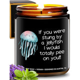 Funny Friendship Candle, If You Were Stung By A Jellyfish, Funny Gifts For Friends Adult Humor, Best Friends Gifts For Friend Women Unique, Birthday, Christmas, Gift-Ready