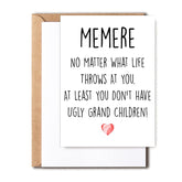 Funny Memere Card, No Matter What Life Throws At You At Least You Don'T Have Ugly Grand Children, Greeting Birthday Card, Mother'S Day Card
