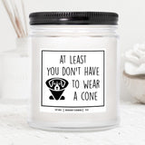 You Nique Designs At Least You Dont Have To Wear A Cone Get Well Soon Candle 9Oz, Post Surgery Gifts, Get Well Candle For Women, Men, Surgery Recovery After Surgery Gift Ideas (Mahogany Teakwood)