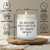 Funny House Warming Candle Gift For New Homeowner Women, You Should Have Moved Closer To Me Candle, Best Housewarming Candles Gifts 2025, New Home Candles Gifts For Friends Couples Families-1