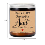 You'Re My Favorite Aunt Keep That Shit Up Candle - Funny Aunt Gift - Lavender Scented Soy Wax Candle