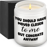 You Should Have Moved Closer - Funny Decor Candles For House Warming - Lavender Scented, Unique Gifts For New Apartment