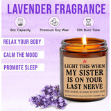 Light This When My Sister Is On Your Last Nerve Candle - Humorous Lavender Soy Candle 8Oz