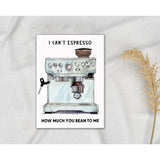 Can'T Espresso How Much You Bean To Me Card - Machine Card - Valentines Day Pun Card - Love Greeting Card - Humor Card For Couples