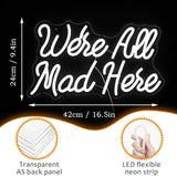We Are All Mad Here Neon Sign White LED USB Dimmable Wall Light for Bedroom Bar Decor