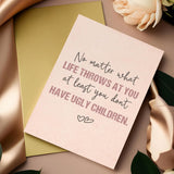 Hilarious Mother'S Day Card For Her, Funny Mother'S Day Gift From Child Kid, Mom Birthday Card, At Least You Don'T Have Ugly Children